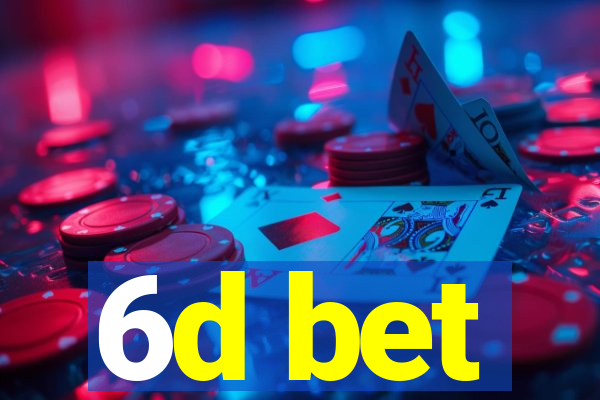 6d bet